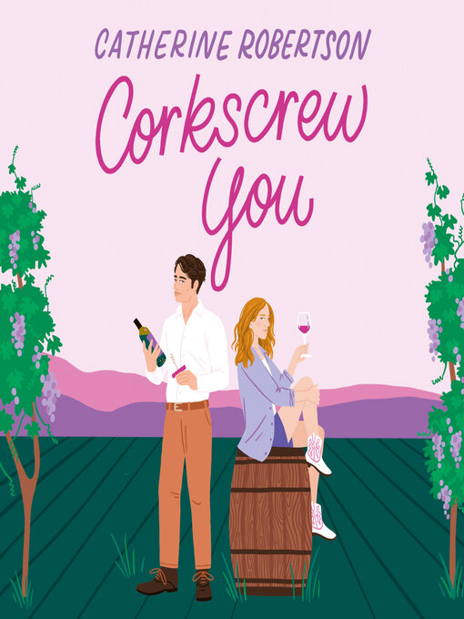 Title details for Corkscrew You by Catherine Robertson - Wait list